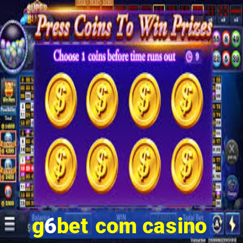 g6bet com casino